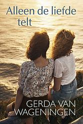 Foto van Alleen de liefde telt - gerda van wageningen - ebook (9789401913997)