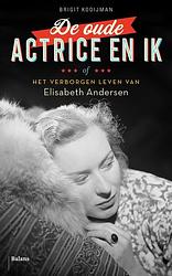 Foto van De oude actrice en ik - brigit kooijman - ebook (9789463821308)