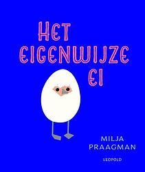 Foto van Het eigenwijze ei - milja praagman - hardcover (9789025883669)