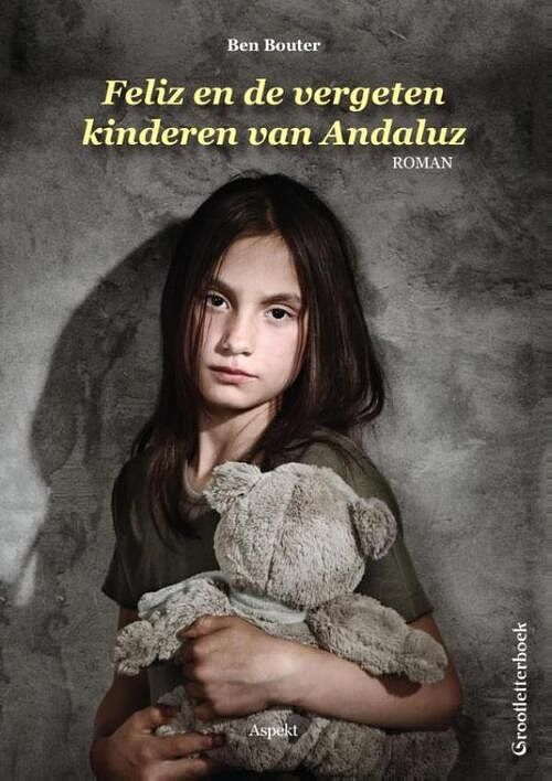 Foto van Feliz en de vergeten kinderen van andaluz - ben bouter - ebook (9789464625011)