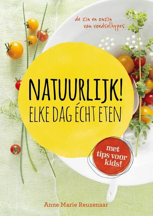 Foto van Natuurlijk! elke dag echt eten - anne marie reuzenaar - ebook (9789021556000)