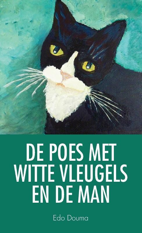 Foto van De poes met witte vleugels en de man - edo douma - paperback (9789090302393)