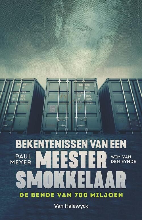 Foto van Bekentenissen van een meestersmokkelaar - paul meyer, wim van den eynde - ebook (9789461317780)