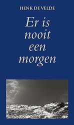 Foto van Er is nooit een morgen - henk de velde - ebook (9789038921761)