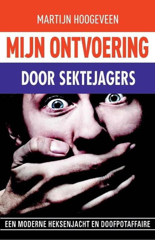 Foto van Mijn ontvoering door sektejagers - martijn hoogeveen - ebook (9789490783389)