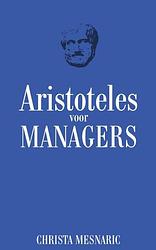 Foto van Aristotels voor managers - christa mesnaric - ebook (9789045313047)