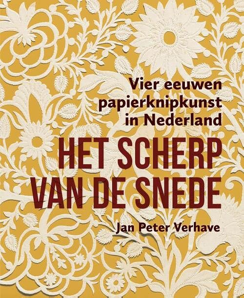 Foto van Het scherp van de snede - vier eeuwen papierknipkunst in nederland - jan peter verhave - hardcover (9789462624733)