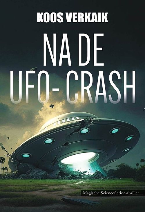 Foto van Na de ufo-crash - koos verkaik - ebook