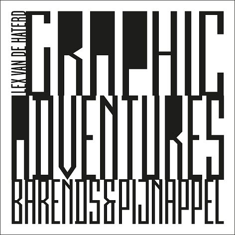 Foto van Graphic adventures - barends & pijnappel - barends-pijnappel, lex van de haterd - paperback (9789491738845)