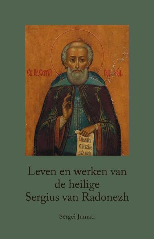 Foto van Leven en werken van de heilige sergius van radonezh - sergei jumati - paperback (9789079889365)