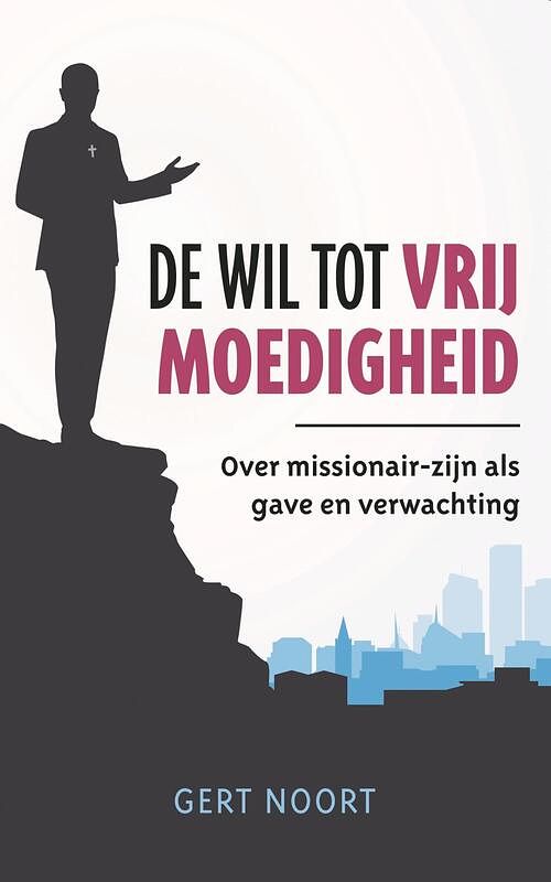 Foto van De wil tot vrijmoedigheid - gert noort - ebook (9789043534925)