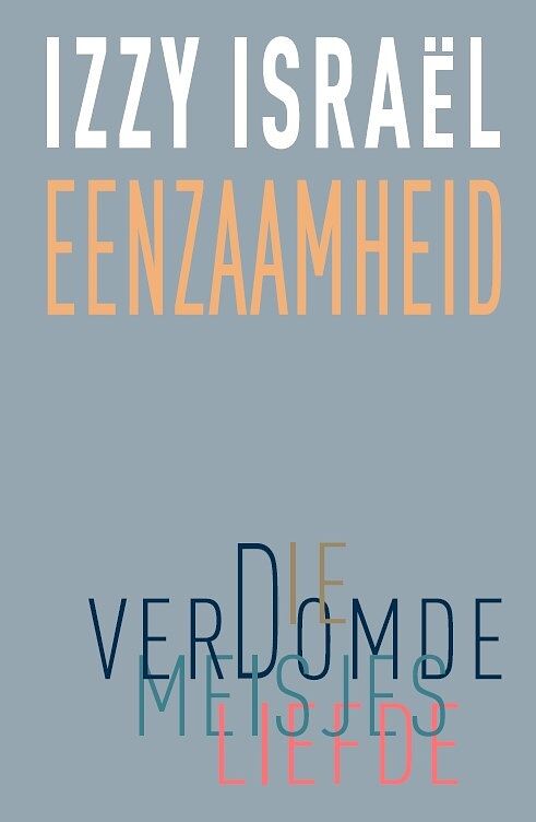 Foto van Eenzaamheid - izzy israëls - paperback (9789493230729)