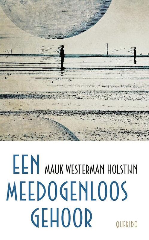 Foto van Een meedogenloos gehoor - mauk westerman holstijn - ebook (9789021436517)