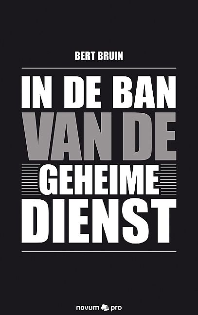 Foto van In de ban van de geheime dienst - bert bruin - paperback (9783990482599)