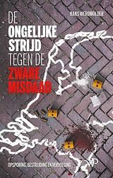 Foto van De ongelijke strijd tegen de zware misdaad - hans werdmölder - ebook (9789464560497)