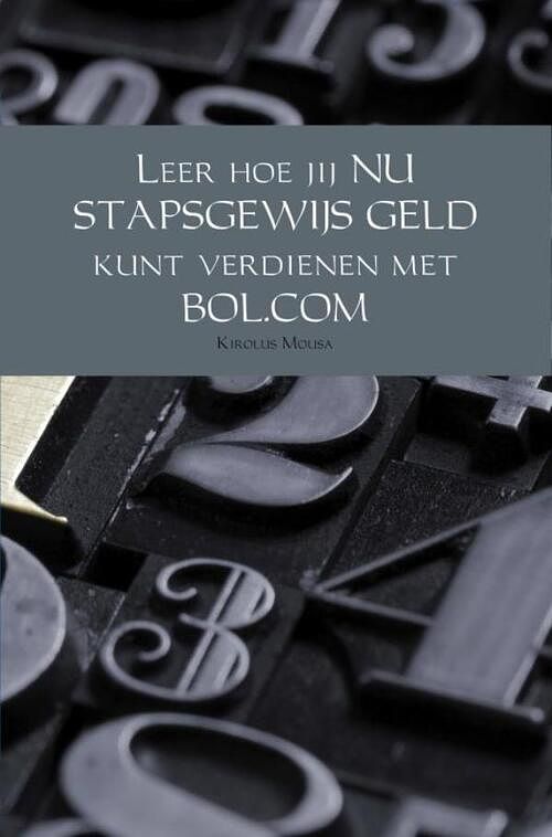 Foto van Leer hoe jij nu stapsgewijs geld kunt verdienen met bol.com - kirolus mousa - ebook (9789402189988)