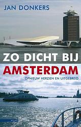 Foto van Zo dicht bij amsterdam - jan donkers - ebook (9789045024936)