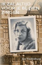 Foto van Ik zal altijd voor je blijven zingen - jan vredenburg - ebook (9789462179981)