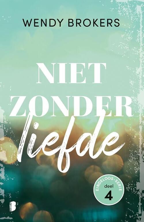 Foto van Niet zonder liefde - wendy brokers - paperback (9789022595879)