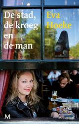 Foto van De stad, de kroeg en de man - eva hoeke, marcel van roosmalen - ebook (9789402302516)