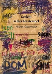 Foto van Gezicht achter het stempel - michel opermeer - paperback (9789492421234)