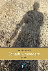 Foto van Schaduwmoeders - lena landauer - ebook (9789082683714)