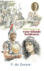 Foto van Blijde boodschap voor blinde heidenen - p. de zeeuwjgzn - hardcover (9789461151575)