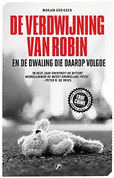 Foto van De verdwijning van robin - marjan gorissen - ebook (9789089753991)
