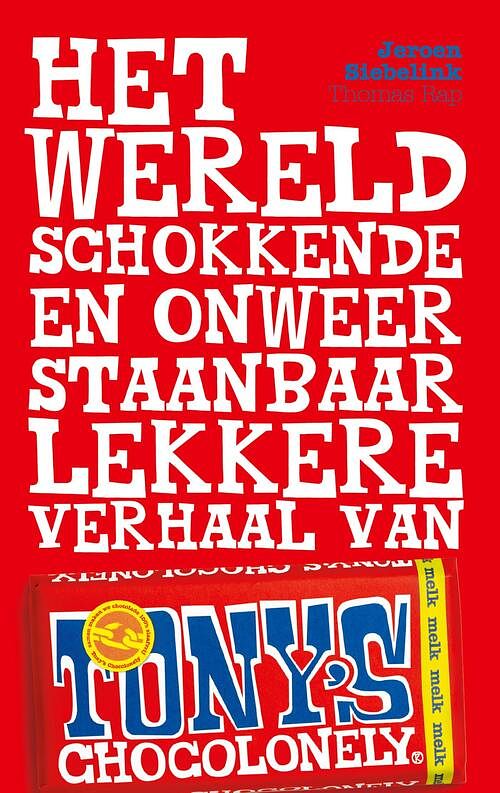 Foto van Het wereldschokkende en onweerstaanbaar lekkere verhaal van tony's chocolonely - jeroen siebelink - ebook (9789400405141)