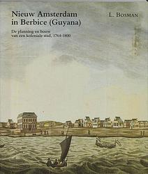 Foto van Nieuw amsterdam in berbice (guyana) - l. bosman - paperback (9789065501318)