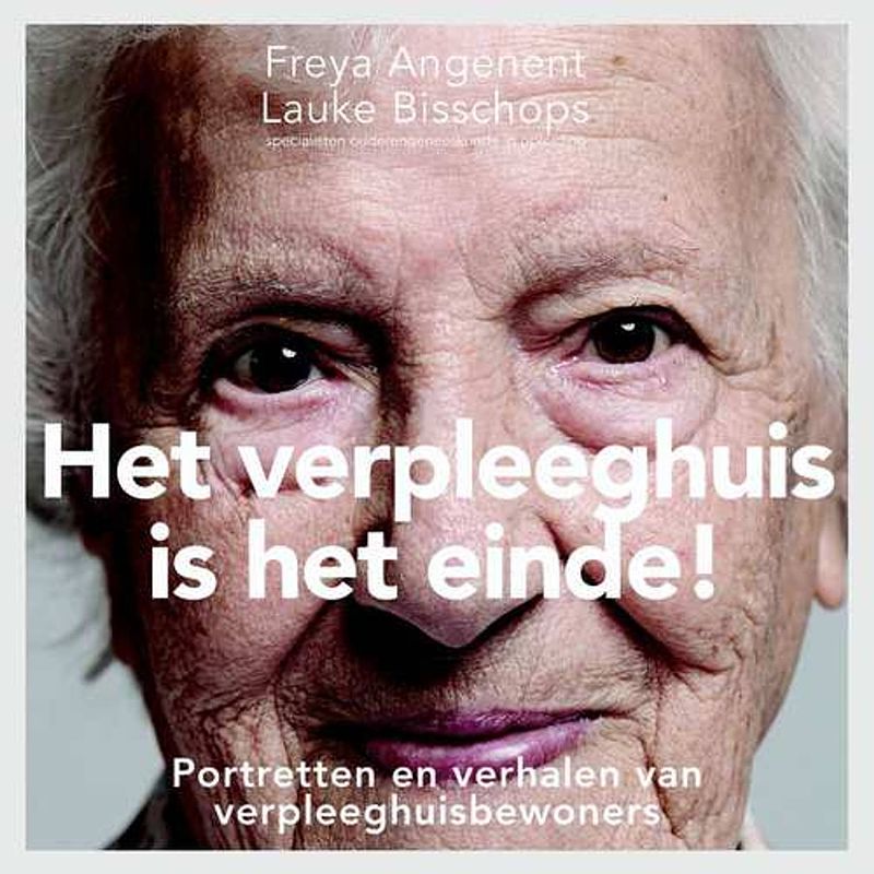 Foto van Het verpleeghuis is het einde!