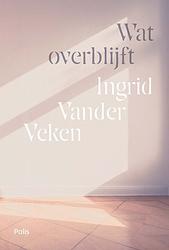 Foto van Wat overblijft - ingrid vander veken - ebook (9789463105460)