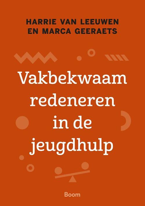 Foto van Vakbekwaam redeneren in de jeugdhulp - harrie van leeuwen, marca geeraets - ebook (9789024452736)