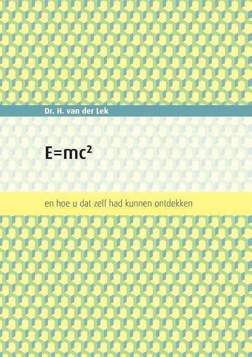 Foto van E=mc2 - dr.h. van der lek - paperback (9789463457613)