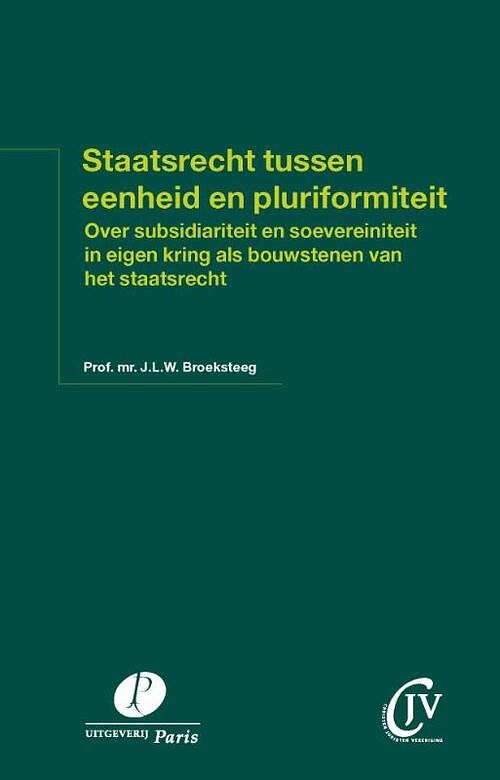 Foto van Staatsrecht tussen eenheid en pluriformiteit - j.l.w. broeksteeg, teunis van kooten - paperback (9789462512924)