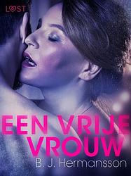 Foto van Een vrije vrouw - erotisch kort verhaal - b. j. hermansson - ebook