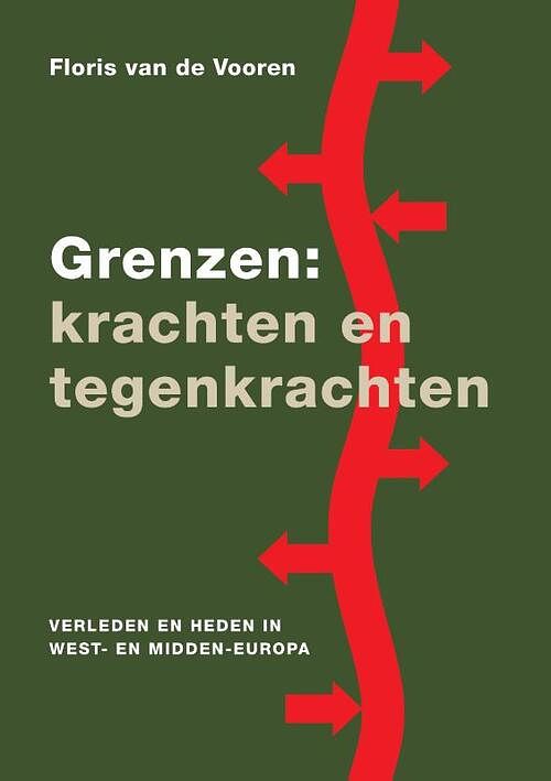 Foto van Grenzen: krachten en tegenkrachten - floris van de vooren - paperback (9789463014496)