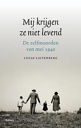 Foto van Mij krijgen ze niet levend - lucas ligtenberg - ebook (9789460039553)