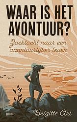 Foto van Waar is het avontuur? - brigitte ars - ebook (9789021431871)