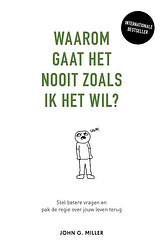 Foto van Waarom gaat het nooit zoals ik het wil? - john g. miller - ebook (9789044979008)