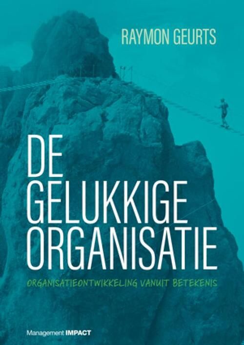 Foto van De gelukkige organisatie - raymon geurts - ebook (9789462763937)