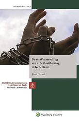 Foto van De strafbaarstelling van arbeidsuitbuiting in nederland - sjarai lestrade - paperback (9789013148503)