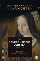 Foto van De bourgondische vorsten (1315-1530) - edward de maesschalck - paperback (9789022339510)
