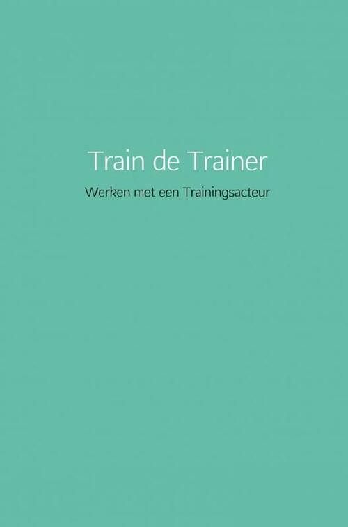 Foto van Train de trainer - linda van der meer - paperback (9789463866163)