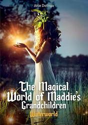 Foto van The magicalworld of maddies grandchildren - attie dotinga - paperback (9789464434248)