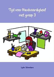 Foto van Tijd voor handvaardigheid met groep 3 - lydia schuurbiers - paperback (9789402106466)