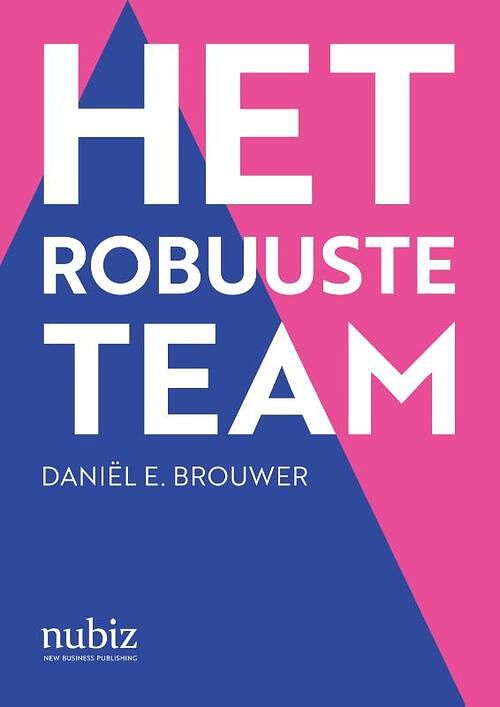 Foto van Het robuuste team - daniël e. brouwer - paperback (9789492790385)