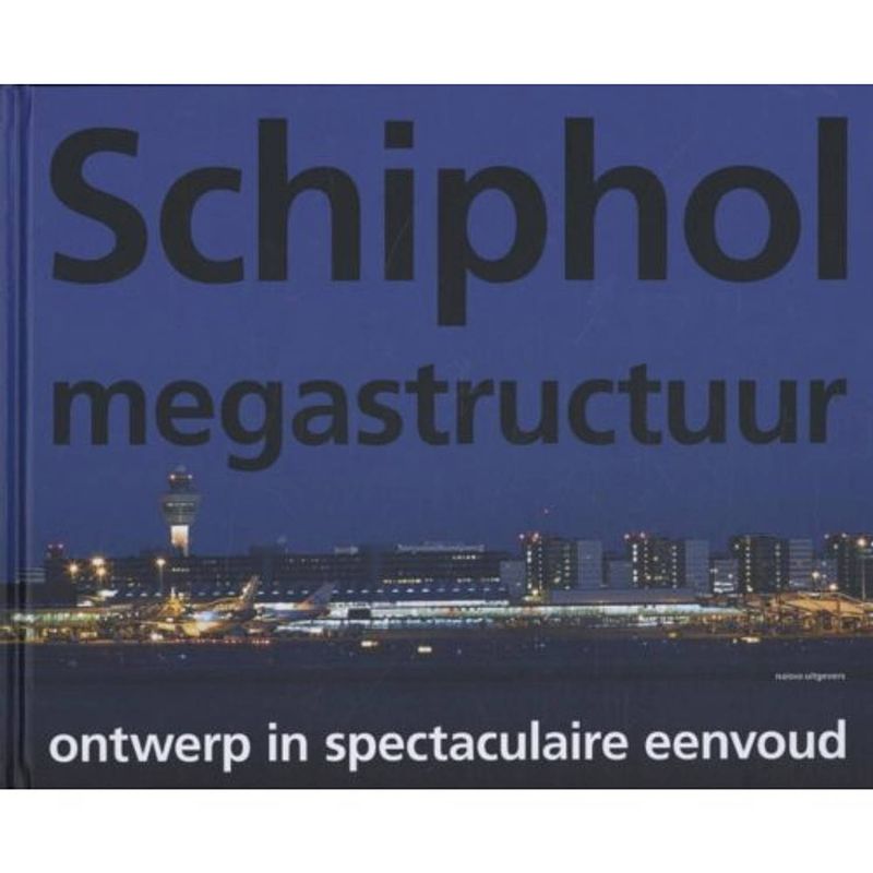 Foto van Schiphol megastructuur