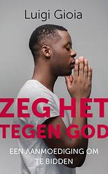 Foto van Zeg het tegen god - luigi gioia - ebook (9789043529785)