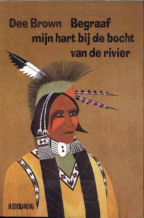 Foto van Begraaf mijn hart bij de bocht van de rivier - dee brown - paperback (9789493214392)